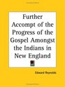 Further Accompt of the Progress of the Gospel Amongst the Indians in New England
