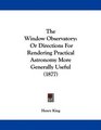 The Window Observatory Or Directions For Rendering Practical Astronomy More Generally Useful