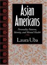 Asian Americans Personality Patterns Identity and Mental Health