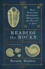Reading the Rocks How Victorian Geologists Discovered the Secret of Life