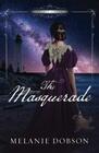 The Masquerade A Legacy of Love Novel