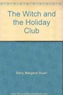The Witch and the Holiday Club