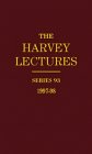 The Harvey Lectures Series 93 19971998