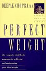 Perfect Weight : The Complete Mind-Body Program for Achieving and Maintaining Your Ideal Weight