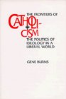 The Frontiers of Catholicism The Politics of Ideology in a Liberal World