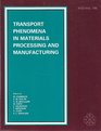 Transport Phenomena in Materials Processing and Manufacturing Presented at the 28th National Heat Transfer Conference and Exhibition San Diego California  of the Asme Heat Transfer Division