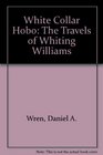 White Collar Hobo The Travels of Whiting Williams