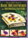 The Complete Book of Basic Brushstrokes for Decorative Painters