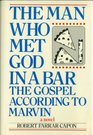 The Man Who Met God in a Bar The Gospel According to Marvin  A Novel