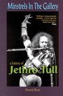 Minstrels In The Gallery: A History Of Jethro Tull (Music)