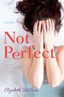 Not Perfect A Novel