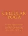 Cellular Yoga Human Immortality Yoga Part11