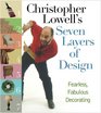 Christopher Lowell's Seven Layers of Design Fearless Fabulous Decorating
