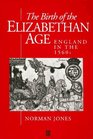 The Birth of the Elizabethan Age England in the 1560s