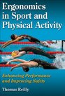 Ergonomics in Sport and Physical Activity Enhancing Performance and Improving Safety