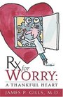 Rx for Worry A Thankful Heart