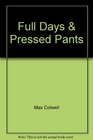 Full Days  Pressed Pants