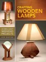 Crafting Wooden Lamps 25 Brilliant Weekend Projects