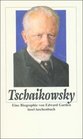 Tschaikowsky Eine Biographie