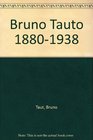 Bruno Tauto 18801938