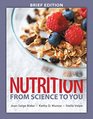 Nutrition From Science to You Brief Edition