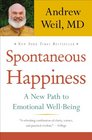 Spontaneous Happiness A New Path to Emotional WellBeing