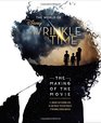 The World of A Wrinkle in Time The Making of the Movie