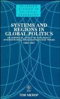 Systems and Regions in Global Politics An Empirical Study of Diplomacy International Organization and Trade 19501991