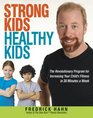 Strong Kids Healthy Kids The Revolutionary Program for Increasing Your Child's Fitness in 30 Minutes a Week