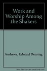 Work and Worship Among the Shakers