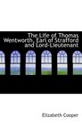 The Life of Thomas Wentworth Earl of Strafford and LordLieutenant