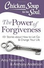 Chicken Soup for the Soul The Power of Forgiveness 101 Stories about How to Let Go and Change Your Life