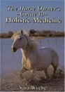 The Horse Owner's Guide to Holistic Medicine