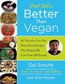 Better Than Vegan 101 Favorite LowFat PlantBased Recipes That Helped Me Lose Over 200 Pounds