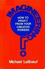 Imagineering How to Profit from Your Creative Powers