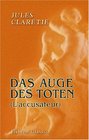 Das Auge des Toten  Pariser Roman Autorisierte Uebersetzund aus dem Franzsischen von Leopold F Leipnik