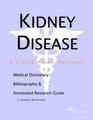 Kidney Disease  A Medical Dictionary Bibliography and Annotated Research Guide to Internet References