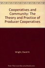 Cooperatives and community The theory and practice of producer cooperatives