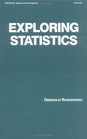Exploring Statistics (Statistics:  A Series of Textbooks and Monographs)