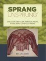 Sprang Unsprung an Illustrated Guide to Interlinking Interlacing and Intertwining