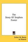 The Story Of Stephen Foster