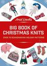Jorid Linvik's Big Book of Christmas Knits Over 70 Scandinavian Holiday Patterns