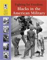 Fighting for Freedom Blacks in the American Military
