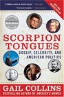Scorpion Tongues Gossip Celebrity and American Politics