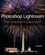 Photoshop Lightroom From Snapshots to Great Shots