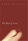 The Rest of Love  Poems