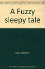 A Fuzzy sleepy tale