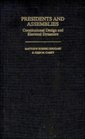 Presidents and Assemblies  Constitutional Design and Electoral Dynamics