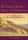 The Runner's Book of Daily Inspiration  A Year of Motivation Revelation and Instruction