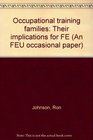 Occupational training families Their implications for FE